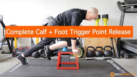 Acumobility Complete Calf Foot Trigger Point Release Video Youtube