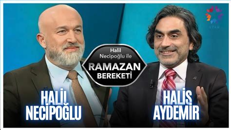 Halil Necipoğlu İle Ramazan Bereketi Konuk Prof Dr Halis Aydemir