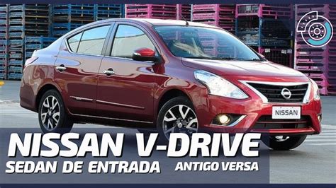 Nissan Versa V Drive é Bom Qual o Preço do Novo Nissan Versa V Drive