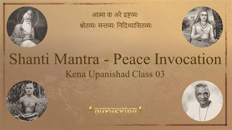 Kena Upanishad 03 Shanti Mantra Peace Invocation Youtube