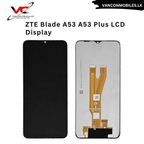 Zte Blade A53 A53 Plus Lcd Display Vancon Cellular Private Limited Galle