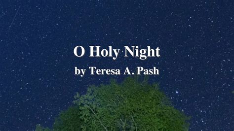 O Holy Night Sing Along By Teresa A Pash Youtube