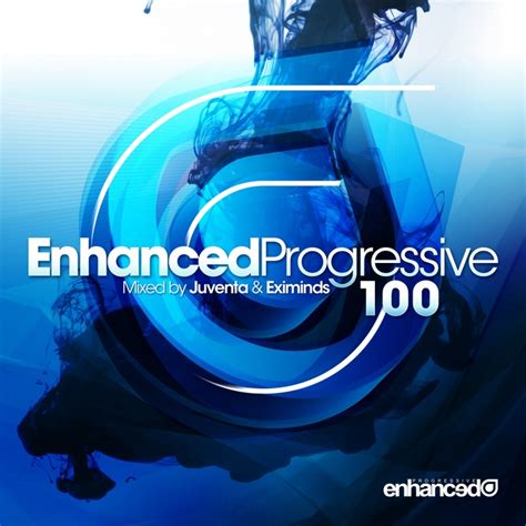 Juventa/Eximinds/Various: Enhanced Progressive 100: mixed by Juventa ...