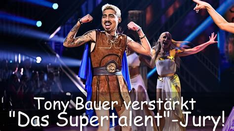 Bestätigt Tony Bauer verstärkt Das Supertalent Jury YouTube