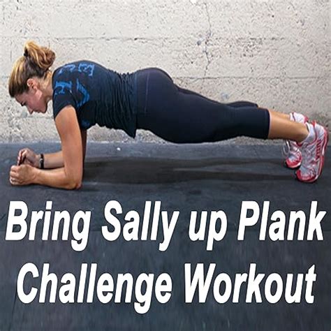 Bring Sally Up Plank Challenge Workout The Best Music For Aerobics