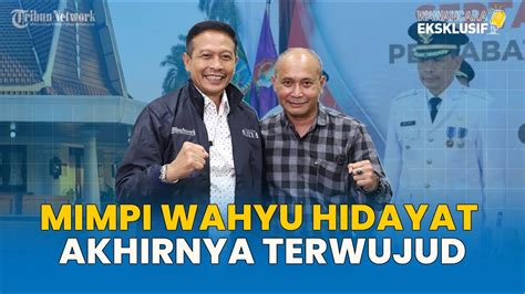 Akhirnya Terwujud Wahyu Hidayat Bermimpi Menginap Di Rumah Wali Kota