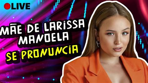 M E De Larissa Manoela Quebra O Sil Ncio E Quer Reconcilia O Youtube