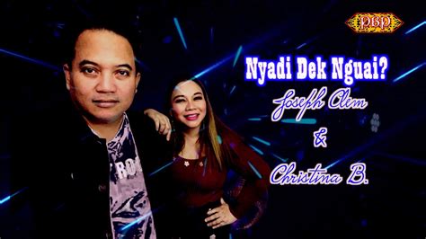 Nyadi Dek Nguai Joseph Clem Christina B Official Lyric Youtube