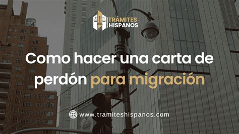 ¿cómo Hacer Una Carta De Perdón Para Migración