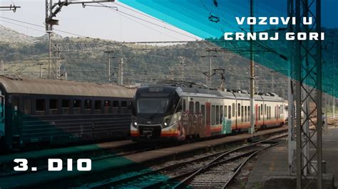 Vozovi U Crnoj Gori 3 Dio Trains In Montenegro Part 3 YouTube