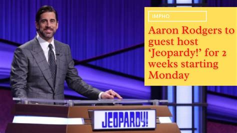 Aaron Rodgers To Guest Host ‘jeopardy For 2 Weeks Starting Monday