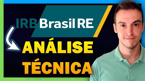 Irbr An Lise T Cnica Atualizada Das A Es Da Irb Brasil Re Youtube