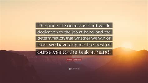 Vince Lombardi Quote The Price Of Success Is Hard Work Dedication To