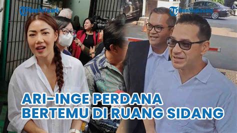 Ari Wibowo Akhirnya Bertemu Inge Anugrah Di Sidang Cerai Sempat