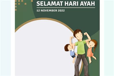 10 Link Twibbon Hari Ayah 2022 Desain Paling Keren Cocok Jadi Bingkai