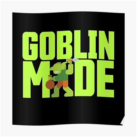 Goblin Mode Engaged Poster For Sale By KemeDesign Redbubble