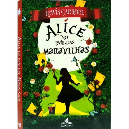 Alíce no País das Maravilhas Autor Lewis Carroll Ed Carvalho p48