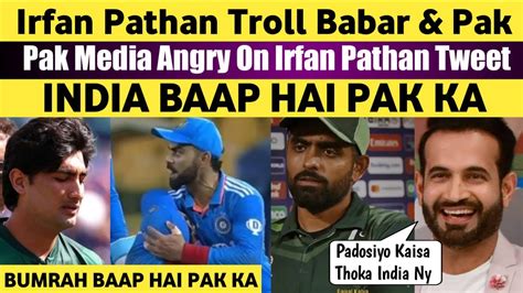 Irfan Pathan Troll Babar Azam Pakistan Pak Media Angry After Pak