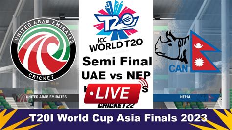 Nepal Vs United Arab Emirates Live NEP Vs UAE 2nd Semi Final Live