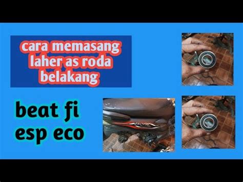 Cara Memasang Laher As Roda Belakang Beat Fi Esp Eco Roda Belakang