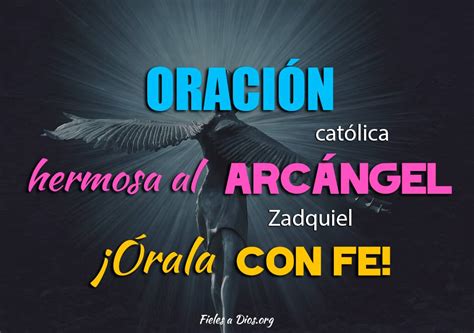 Oración Católica Hermosa al Arcángel Zadquiel Órala con Fe Fieles a