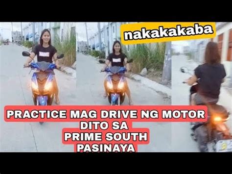 PRACTICE MAG DRIVE Ng MOTOR Dito Sa PRIME SOUTH PASINAYA Kinakabahan