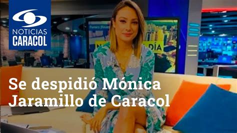 As Se Despidi M Nica Jaramillo De Noticias Caracol Youtube