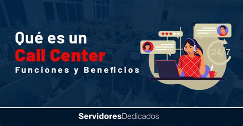 Qu Es Un Call Center Funciones Y Beneficios