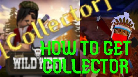 How To Get Collector Roblox The Wild West Youtube