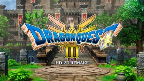 Dragon Quest Iii Hd D Remake Looks Incredible In This Extended