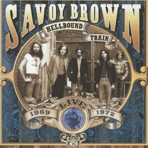 SAVOY BROWN Hellbound Train Live 1969 1972 Savoy Brown Classic