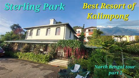 Sterling Park Hotel Kalimpong / Best hotel of Kalimpong / Kanchanjunga view - YouTube