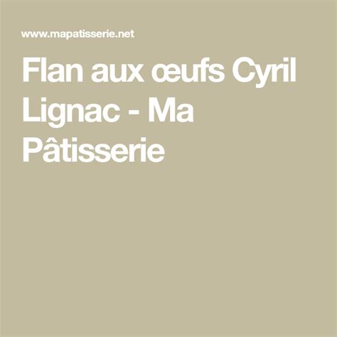 Flan Aux Ufs Cyril Lignac Ma P Tisserie Flan Aux Oeufs Flan