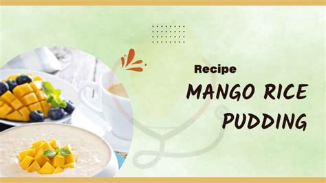 Delicious Mango Rice Pudding Recipe - Mango Dose