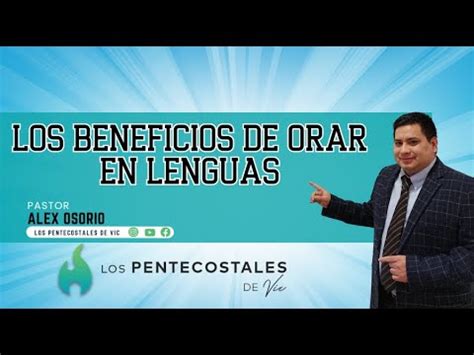 LOS BENEFICIOS DE ORAR EN LENGUAS YouTube