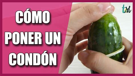 Cómo Poner Un Condón How To Put A Condom Youtube