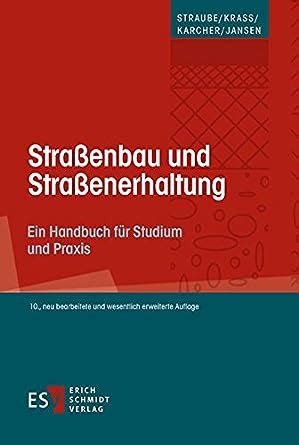 Stra Enbau Und Stra Enerhaltung Ein Handbuch F R Studium Und Praxis