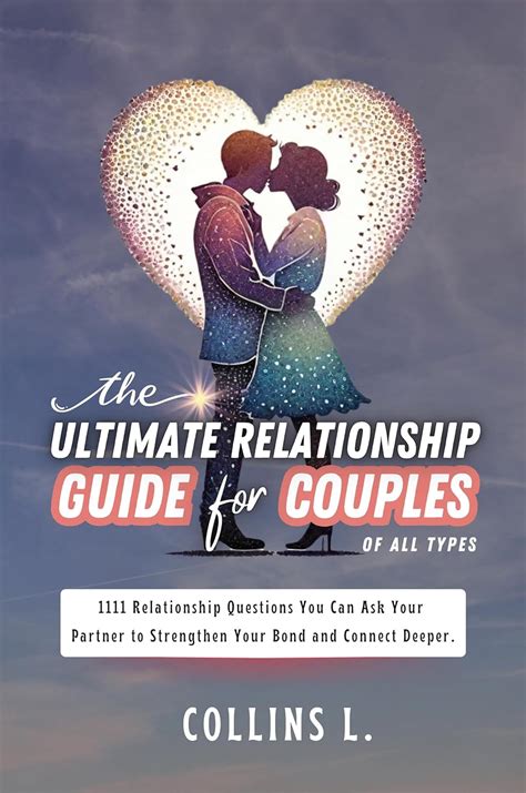 The Ultimate Relationship Guide For Couples Of All Types 1111