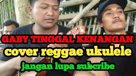 Gaby Tinggal Kenangan Cover Ukulele YouTube