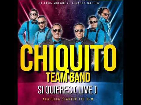 Chiquito Team Band Si Quieres Acapella Starter 110 Bpm