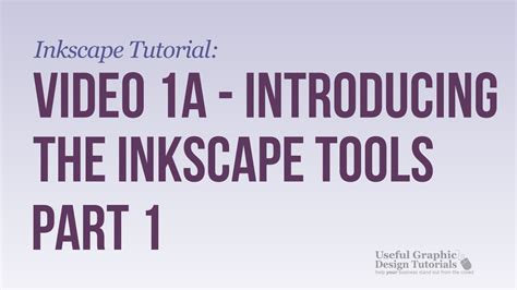 Video 1a Introducing The Inkscape Tools Part 1 Inkscape Tutorial