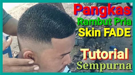 Cara Cukur Rambut Fade Step By Step Cooltutorial2021untuk Pemula