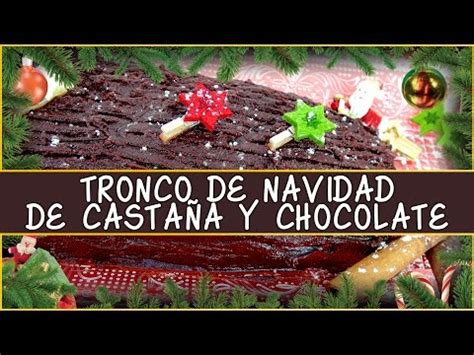 Deliciosa Receta De Tronco De Casta As Para Disfrutar En Navidad