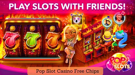 Free Pop Slots Chips 2019