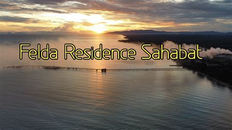 Felda Residence Sahabat Lahad Datu Youtube