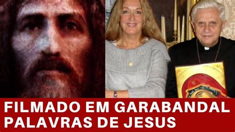 REVELADORAS PALAVRAS DE JESUS FILMADO EM GARABANDAL Palavras De