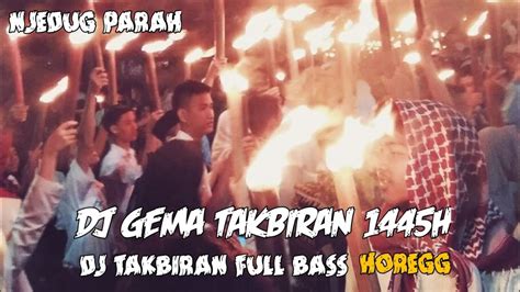 DJ TAKBIRAN TERBARU 2024 FULL BASS PALING NJEDUG YouTube