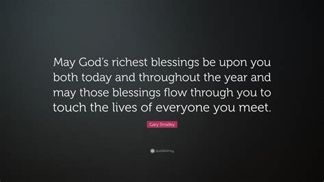 Gary Smalley Quote May Gods Richest Blessings Be Upon You Both Today