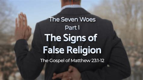 The Signs Of False Religion The Gospel Of Matthew 23 1 12 YouTube