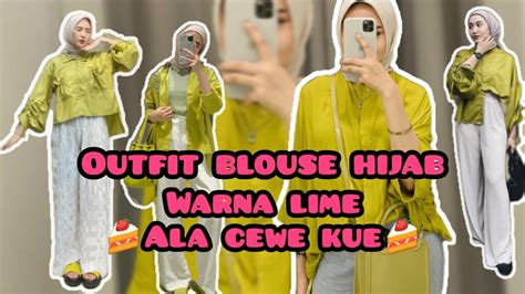 Inspirasi Outfit Blouse Hijab Warna Lime Ala Cewe Kue Outfit Cewe